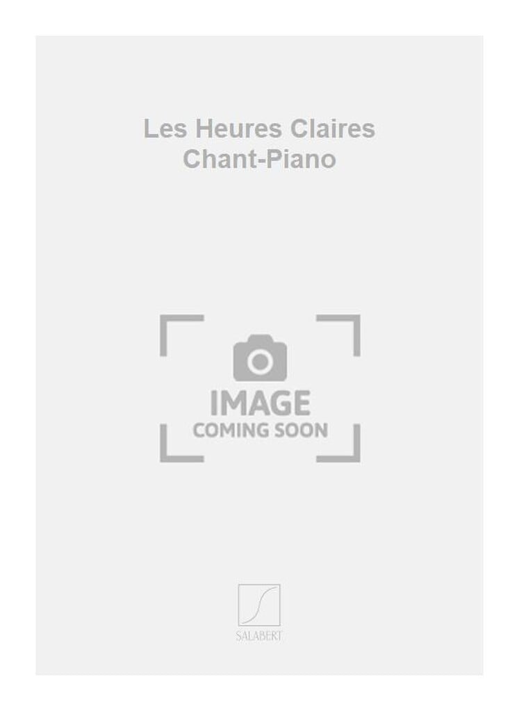 Les Heures Claires Chant-Piano